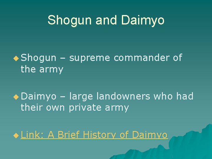 Shogun and Daimyo u Shogun – supreme commander of the army u Daimyo – Shogun and Daimyo u Shogun – supreme commander of the army u Daimyo –