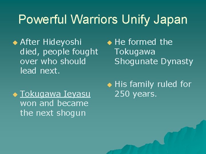 Powerful Warriors Unify Japan u After Hideyoshi died, people fought over who should lead Powerful Warriors Unify Japan u After Hideyoshi died, people fought over who should lead