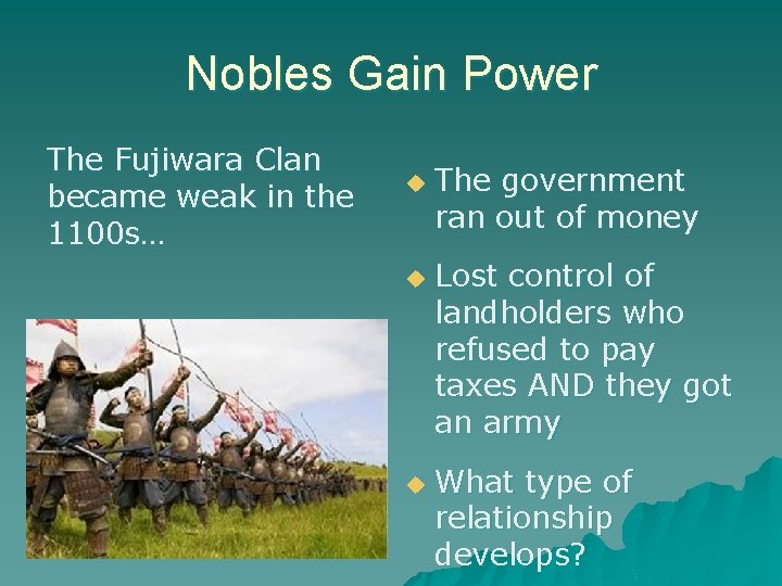 Nobles Gain Power The Fujiwara Clan became weak in the 1100 s… u u Nobles Gain Power The Fujiwara Clan became weak in the 1100 s… u u