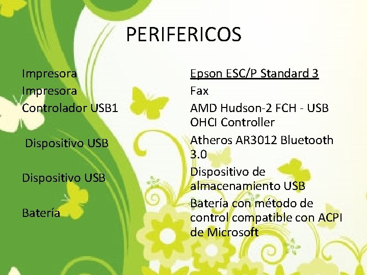 PERIFERICOS Impresora Controlador USB 1 Dispositivo USB Batería Epson ESC/P Standard 3 Fax AMD