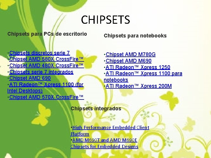CHIPSETS Chipsets para PCs de escritorio Chipsets para notebooks • Chipsets discretos serie 7