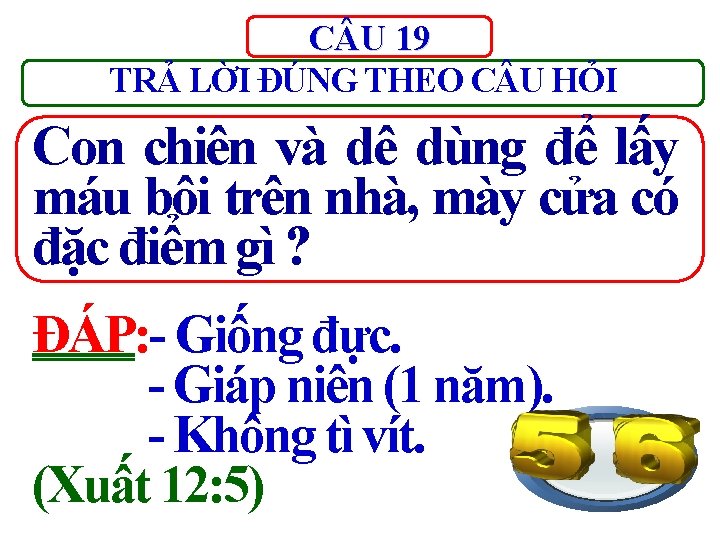 C U 19 TRẢ LỜI ĐÚNG THEO C U HỎI Con chiên và dê