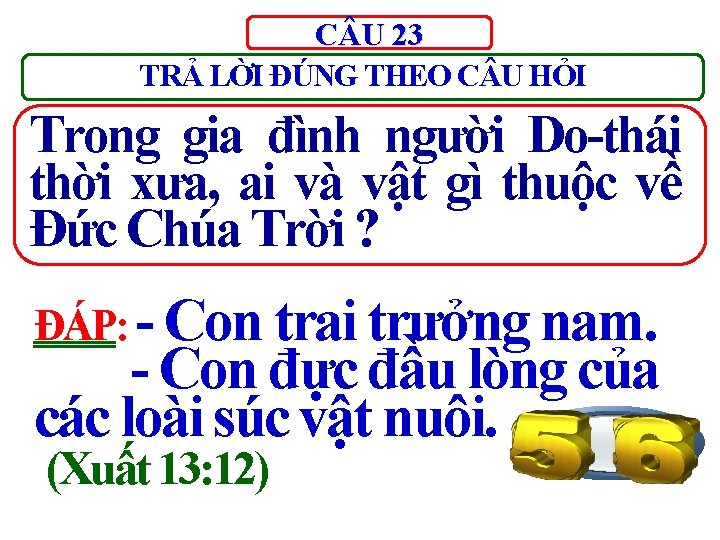 C U 23 TRẢ LỜI ĐÚNG THEO C U HỎI Trong gia đình người