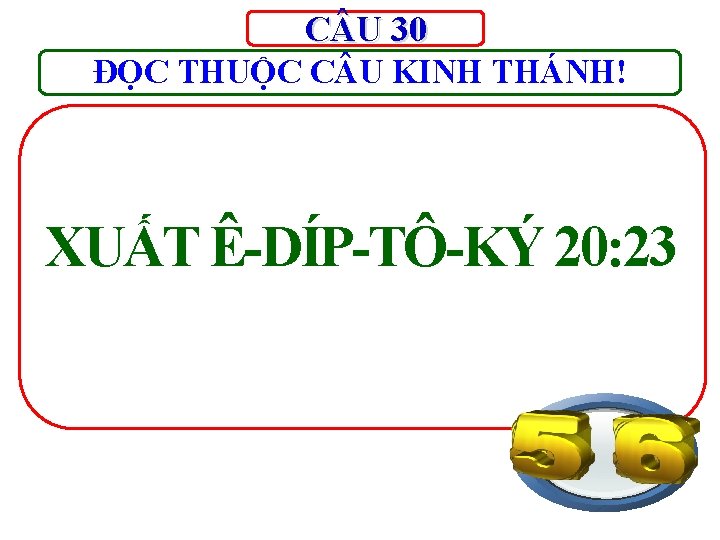 C U 30 ĐỌC THUỘC C U KINH THÁNH! XUẤT Ê-DÍP-TÔ-KÝ 20: 23 