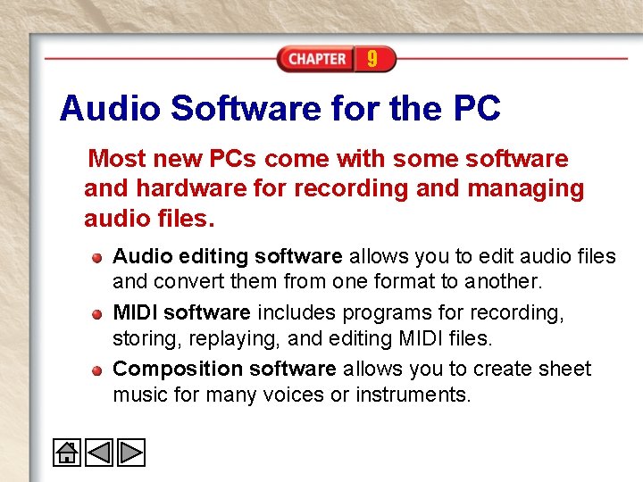 9 Audio Software for the PC Most new PCs come with some software and