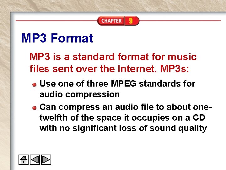 9 MP 3 Format MP 3 is a standard format for music files sent