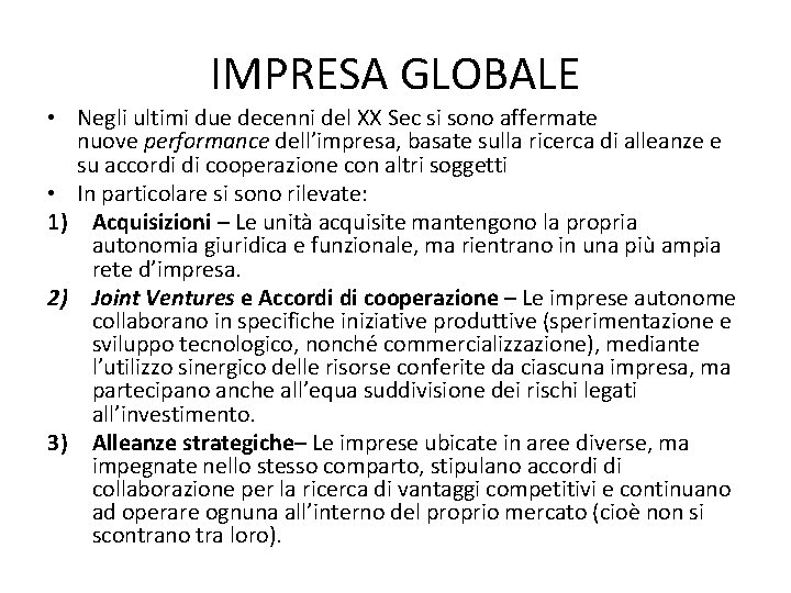 IMPRESA GLOBALE • Negli ultimi due decenni del XX Sec si sono affermate nuove