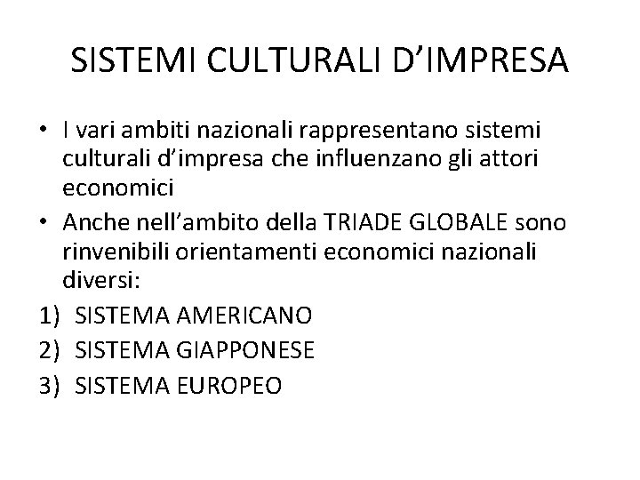 SISTEMI CULTURALI D’IMPRESA • I vari ambiti nazionali rappresentano sistemi culturali d’impresa che influenzano