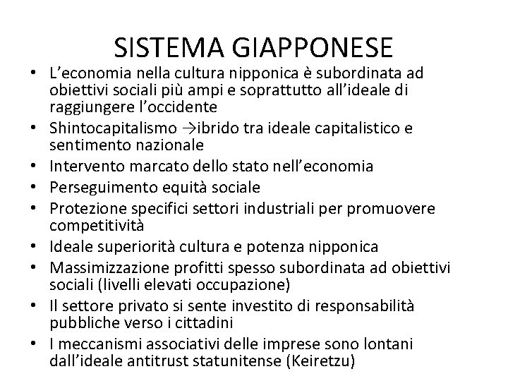 SISTEMA GIAPPONESE • L’economia nella cultura nipponica è subordinata ad obiettivi sociali più ampi