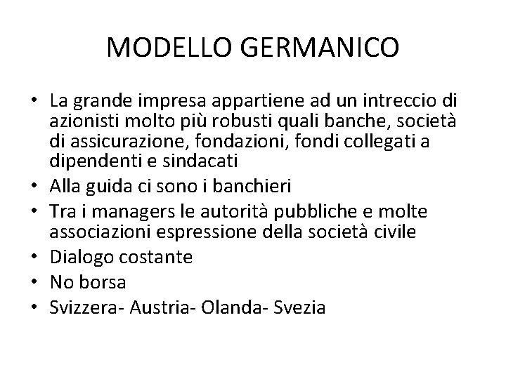 MODELLO GERMANICO • La grande impresa appartiene ad un intreccio di azionisti molto più