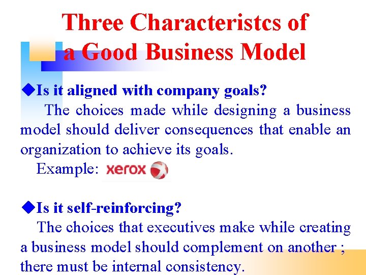 Three Characteristcs of a Good Business Model Is it aligned with company goals? The