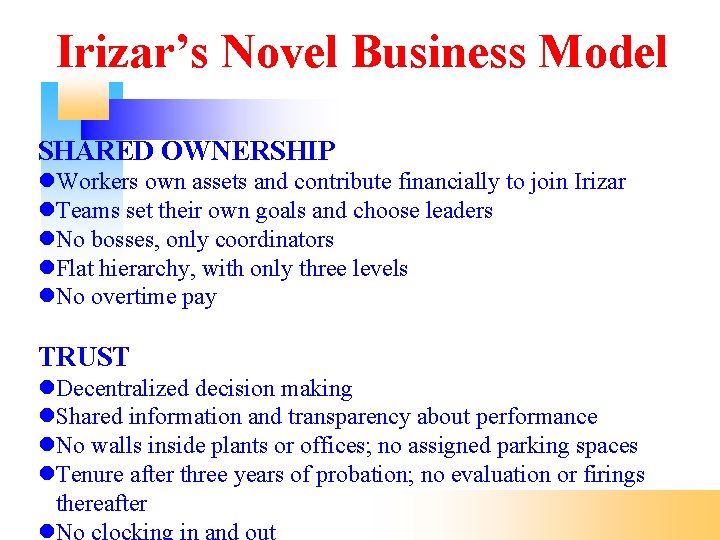 Irizar’s Novel Business Model SHARED OWNERSHIP Workers own assets and contribute financially to join