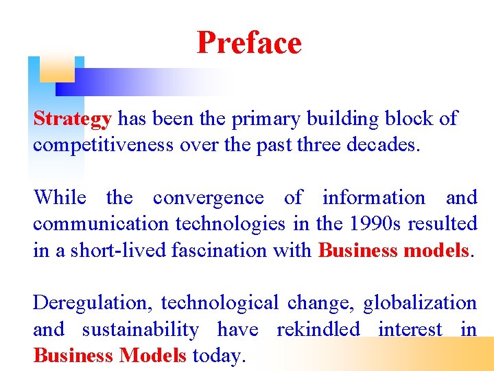 Preface Strategy has been the primary building block of competitiveness over the past three