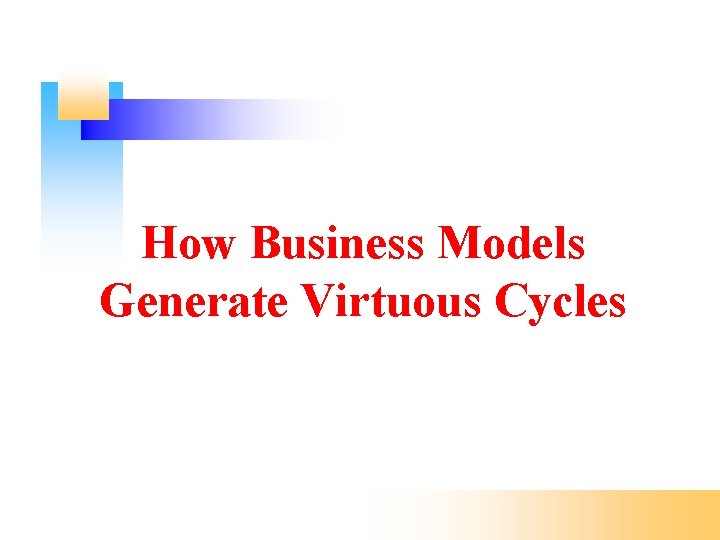 How Business Models Generate Virtuous Cycles 
