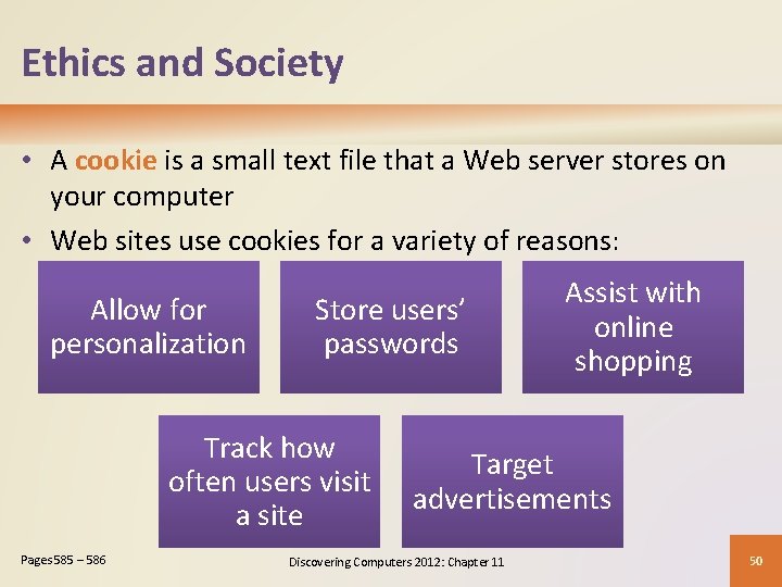 Ethics and Society • A cookie is a small text file that a Web