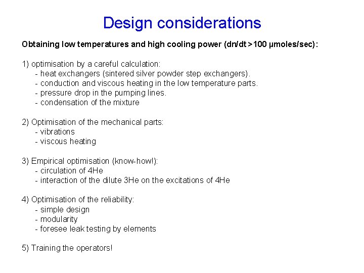 Design considerations Obtaining low temperatures and high cooling power (dn/dt >100 µmoles/sec): 1) optimisation