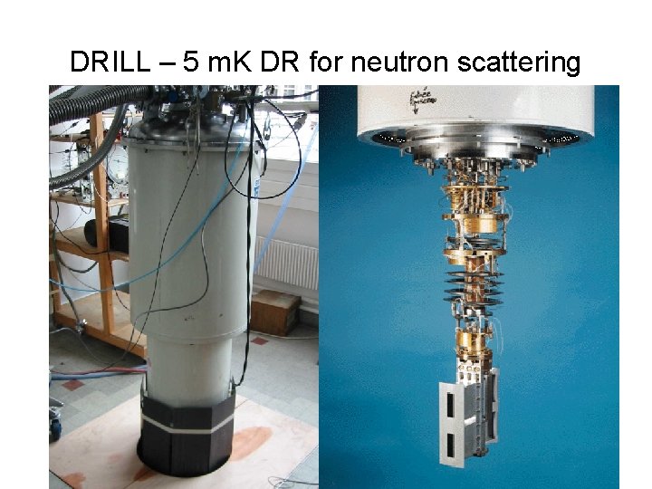 DRILL – 5 m. K DR for neutron scattering 