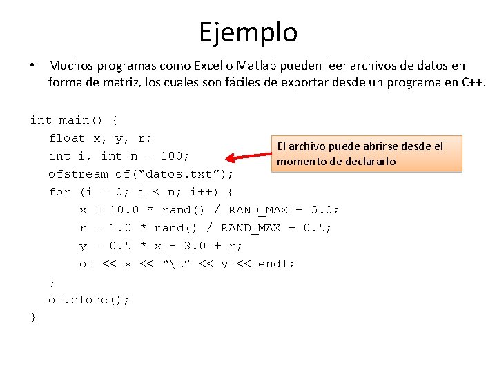 Ejemplo • Muchos programas como Excel o Matlab pueden leer archivos de datos en