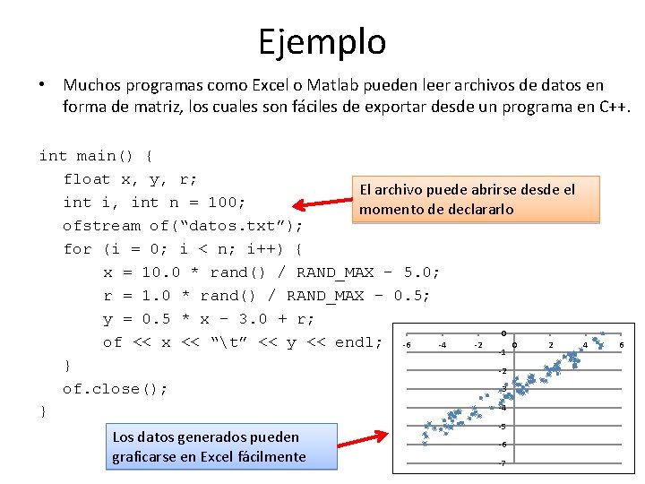 Ejemplo • Muchos programas como Excel o Matlab pueden leer archivos de datos en