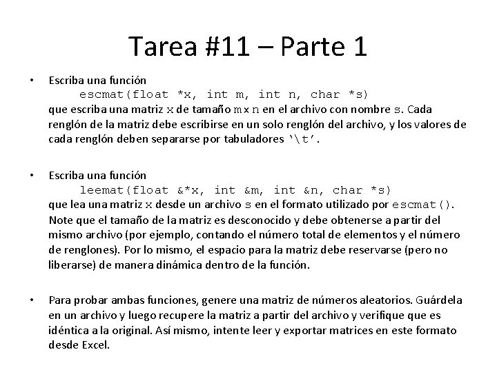 Tarea #11 – Parte 1 • Escriba una función escmat(float *x, int m, int