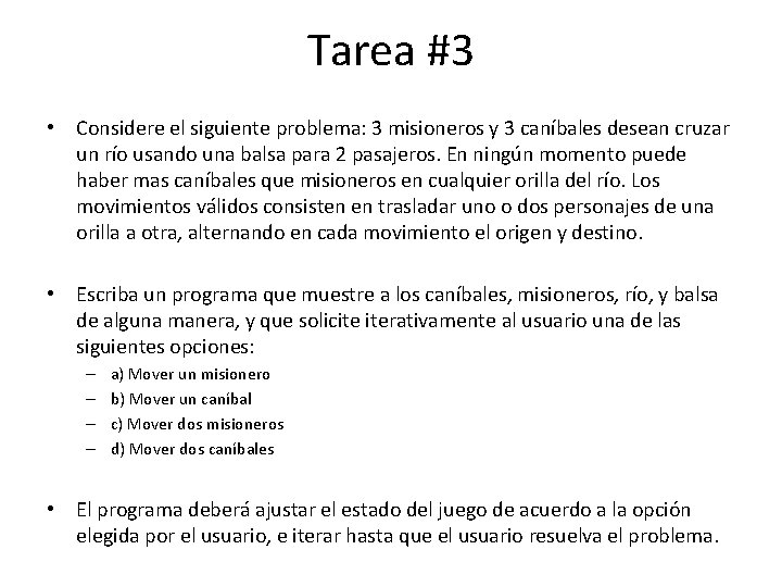 Tarea #3 • Considere el siguiente problema: 3 misioneros y 3 caníbales desean cruzar