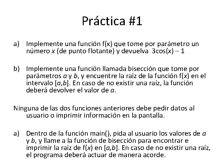 Práctica #1 a) Implemente una función f(x) que tome por parámetro un número x