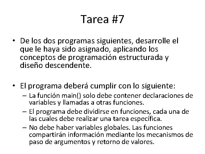 Tarea #7 • De los dos programas siguientes, desarrolle el que le haya sido