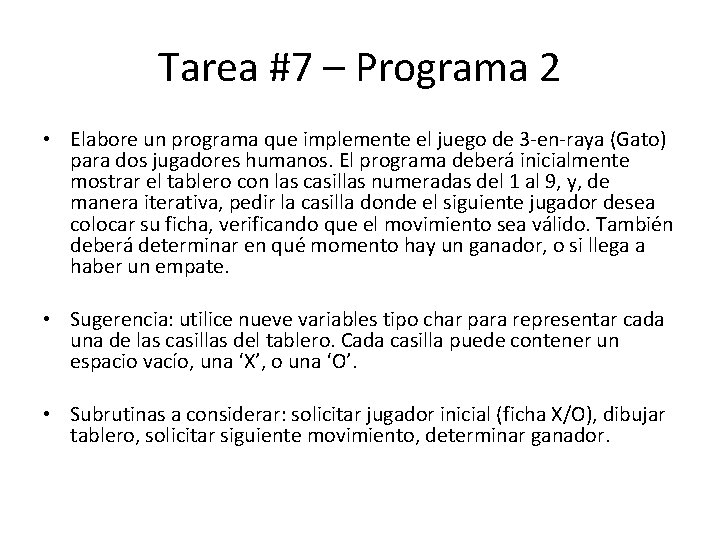 Tarea #7 – Programa 2 • Elabore un programa que implemente el juego de