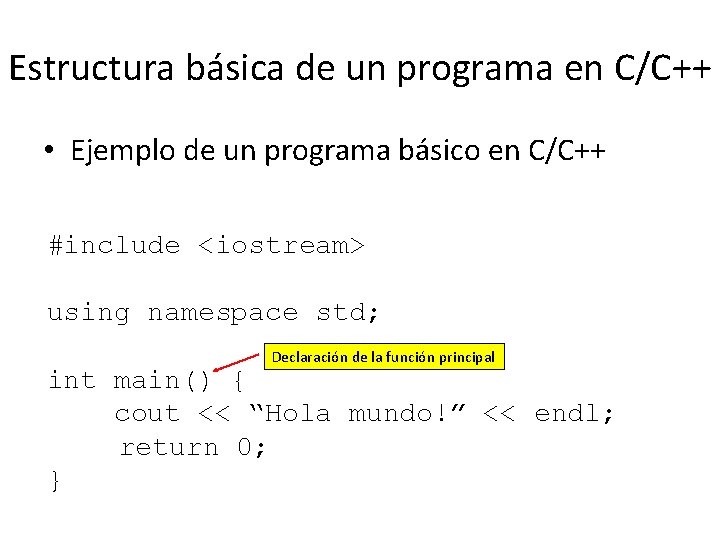 Estructura básica de un programa en C/C++ • Ejemplo de un programa básico en