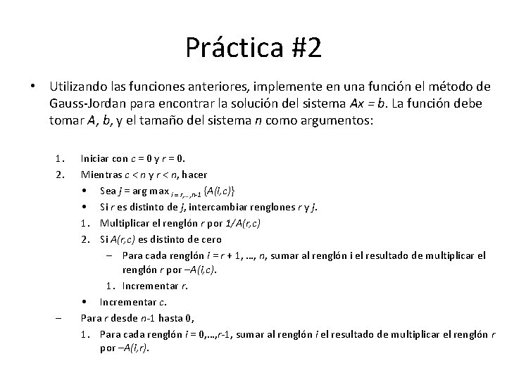 Práctica #2 • Utilizando las funciones anteriores, implemente en una función el método de