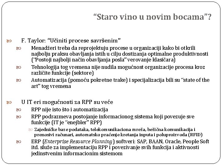 “Staro vino u novim bocama”? F. Taylor: “Učiniti procese savršenim” Menadžeri treba da reprojektuju