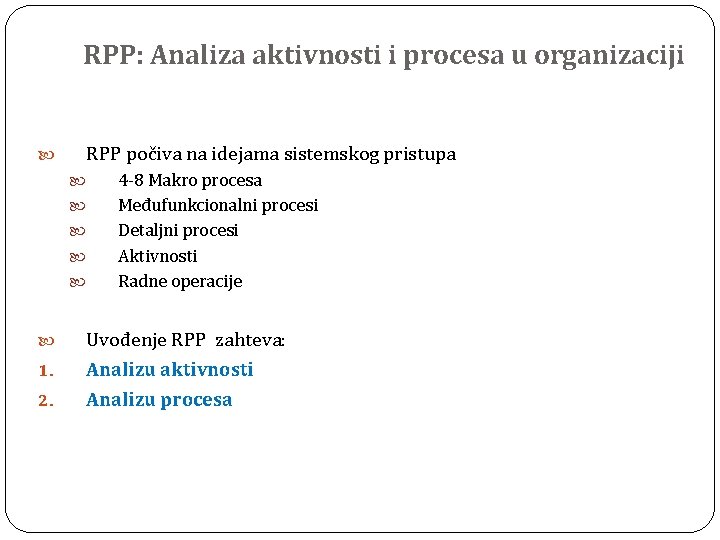 RPP: Analiza aktivnosti i procesa u organizaciji RPP počiva na idejama sistemskog pristupa 1.