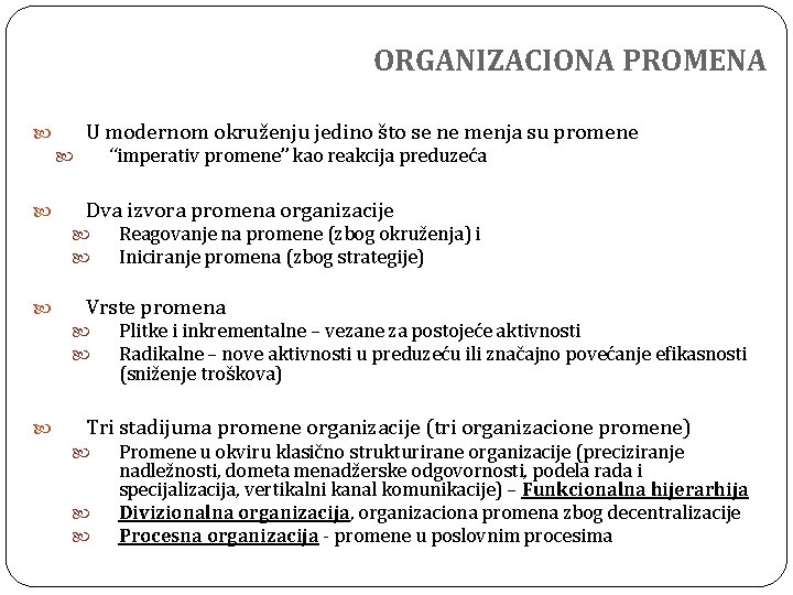 ORGANIZACIONA PROMENA U modernom okruženju jedino što se ne menja su promene “imperativ promene”