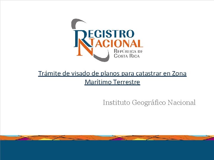 Trámite de visado de planos para catastrar en Zona Marítimo Terrestre Instituto Geográfico Nacional