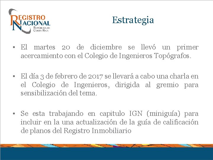 Estrategia • El martes 20 de diciembre se llevó un primer acercamiento con el