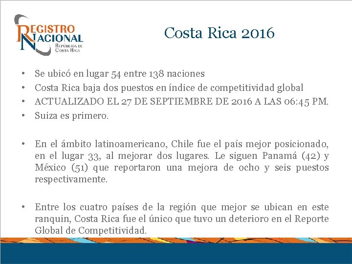 Costa Rica 2016 • • Se ubicó en lugar 54 entre 138 naciones Costa
