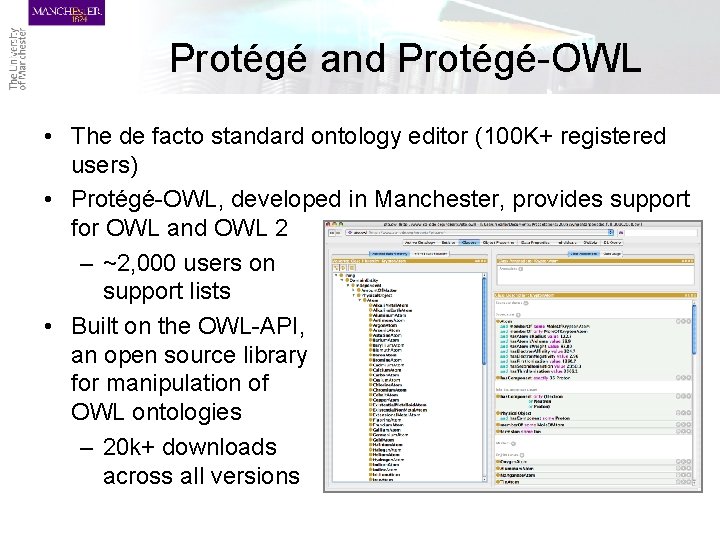 Protégé and Protégé-OWL • The de facto standard ontology editor (100 K+ registered users)