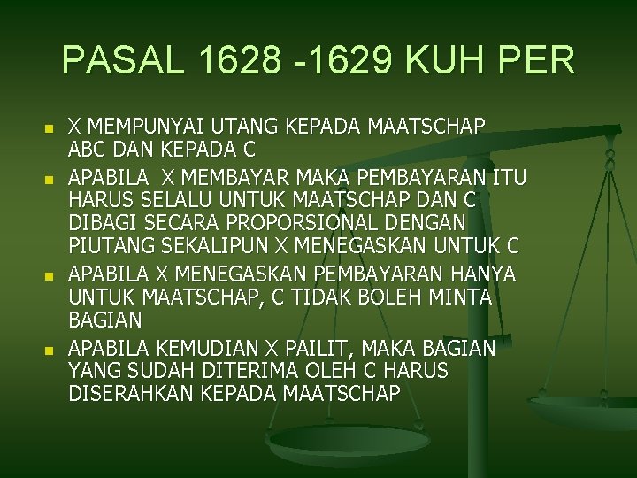 PASAL 1628 -1629 KUH PER n n X MEMPUNYAI UTANG KEPADA MAATSCHAP ABC DAN