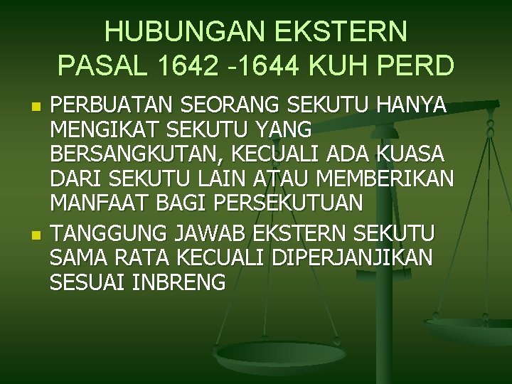 HUBUNGAN EKSTERN PASAL 1642 -1644 KUH PERD n n PERBUATAN SEORANG SEKUTU HANYA MENGIKAT