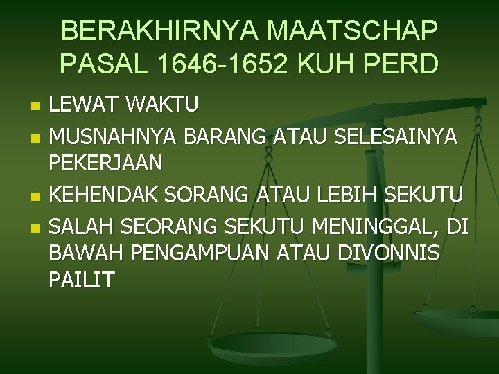 BERAKHIRNYA MAATSCHAP PASAL 1646 -1652 KUH PERD n n LEWAT WAKTU MUSNAHNYA BARANG ATAU