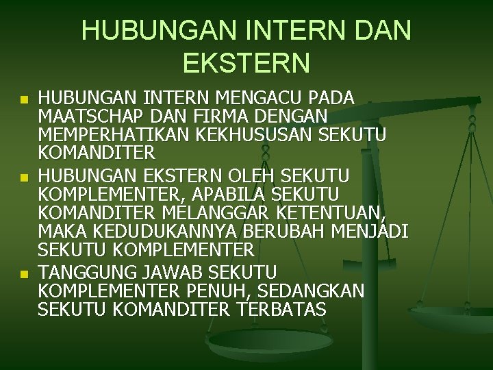 HUBUNGAN INTERN DAN EKSTERN n n n HUBUNGAN INTERN MENGACU PADA MAATSCHAP DAN FIRMA