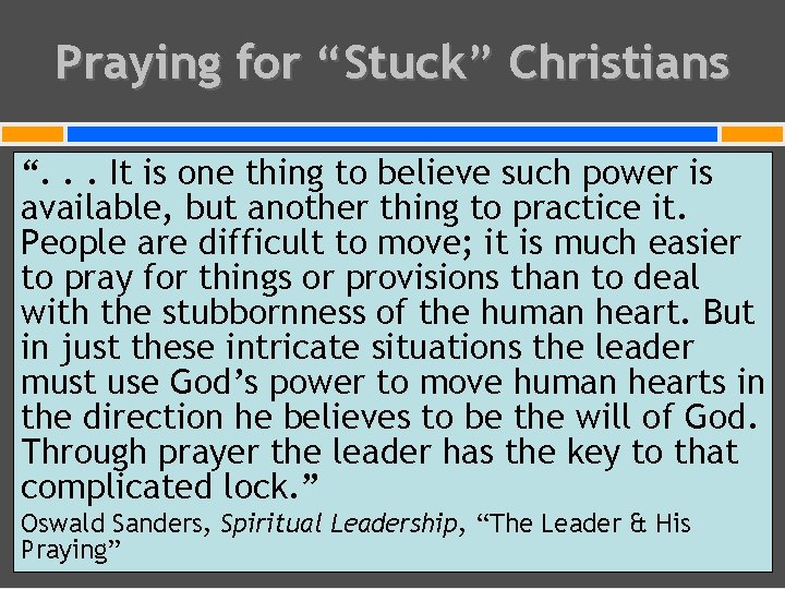 Praying for “Stuck” Christians “. . . It is one thing to believe such