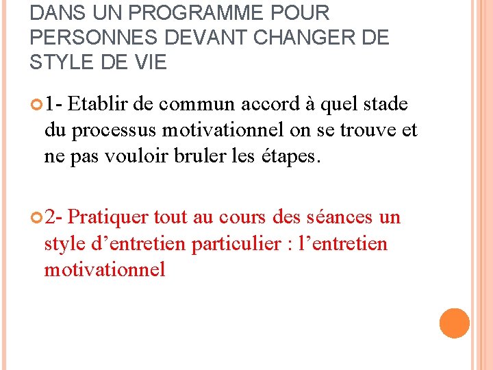 DANS UN PROGRAMME POUR PERSONNES DEVANT CHANGER DE STYLE DE VIE 1 - Etablir