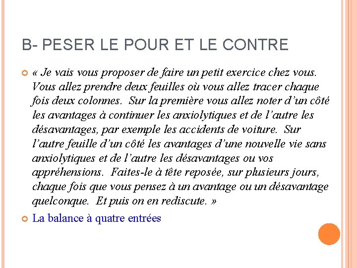 B- PESER LE POUR ET LE CONTRE « Je vais vous proposer de faire