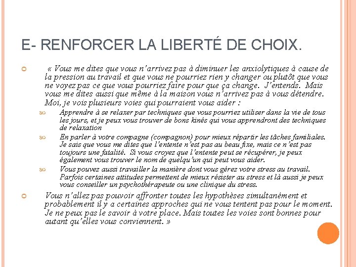 E- RENFORCER LA LIBERTÉ DE CHOIX. « Vous me dites que vous n’arrivez pas