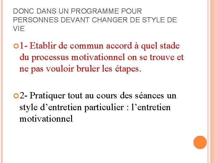 DONC DANS UN PROGRAMME POUR PERSONNES DEVANT CHANGER DE STYLE DE VIE 1 -