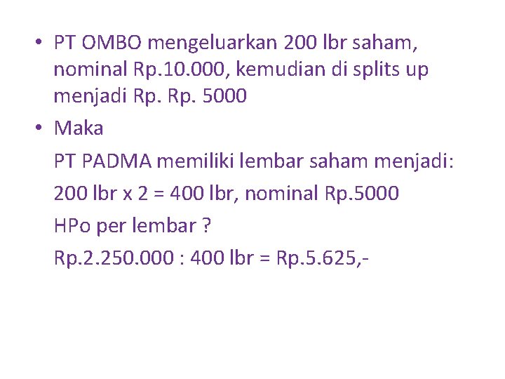  • PT OMBO mengeluarkan 200 lbr saham, nominal Rp. 10. 000, kemudian di
