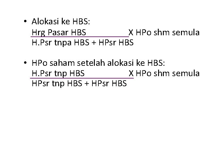  • Alokasi ke HBS: Hrg Pasar HBS X HPo shm semula H. Psr