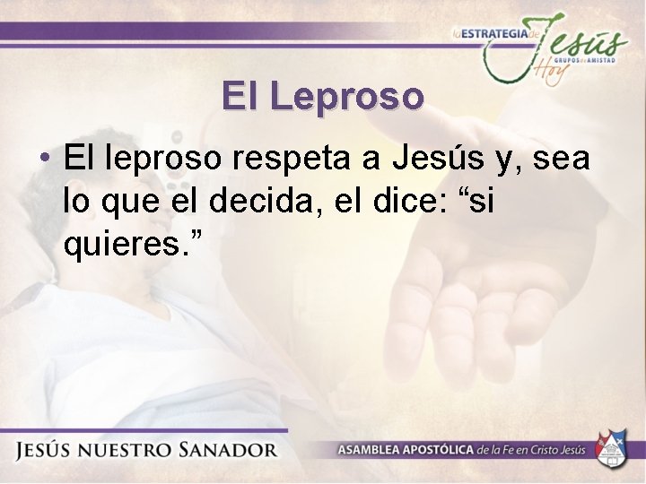 El Leproso • El leproso respeta a Jesús y, sea lo que el decida,