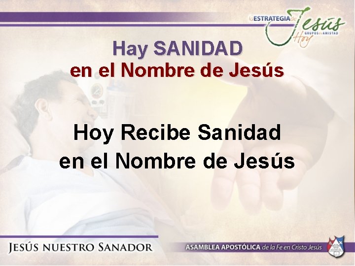 Hay SANIDAD en el Nombre de Jesús Hoy Recibe Sanidad en el Nombre de